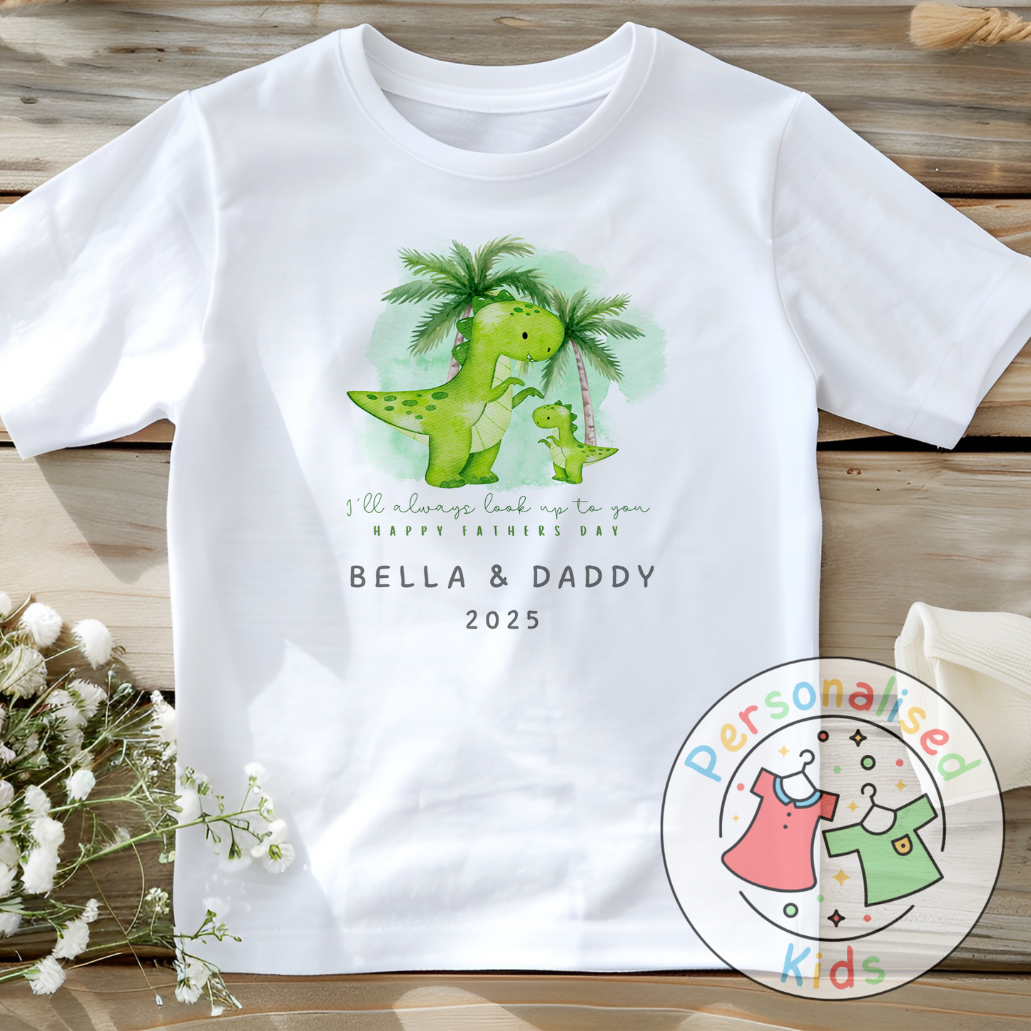 Personalised Father’s Day Top – “I’ll Always Look Up to You” Dinosaur Design
